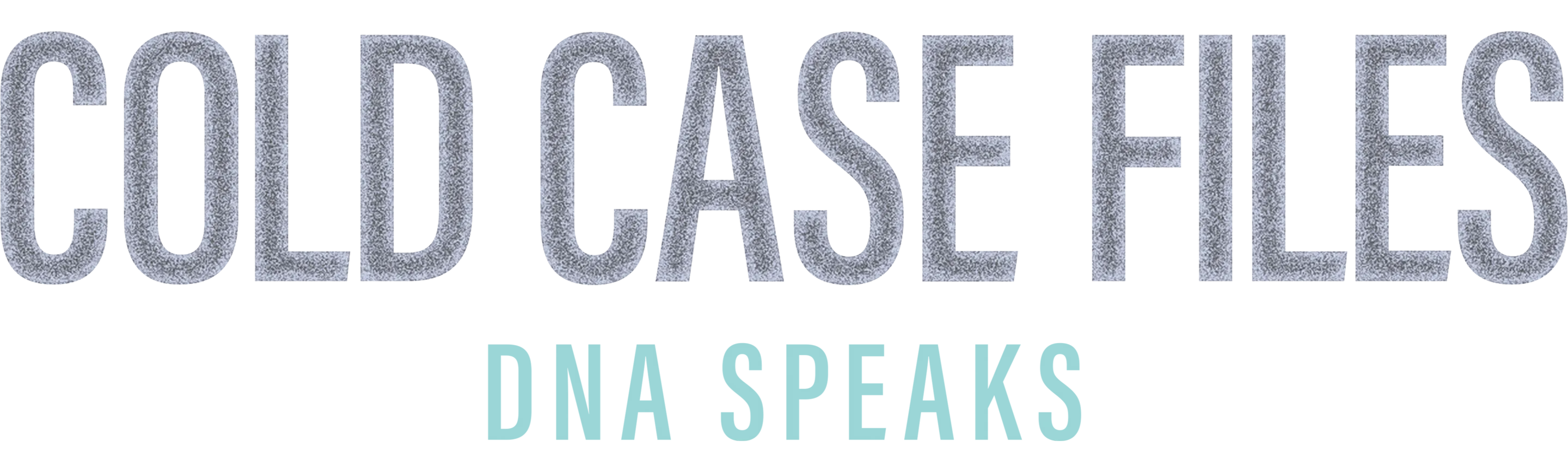 Cold Case Files: DNA Speaks