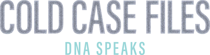 Cold Case Files: DNA Speaks