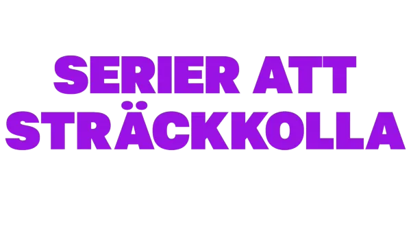 Serier att sträckkolla