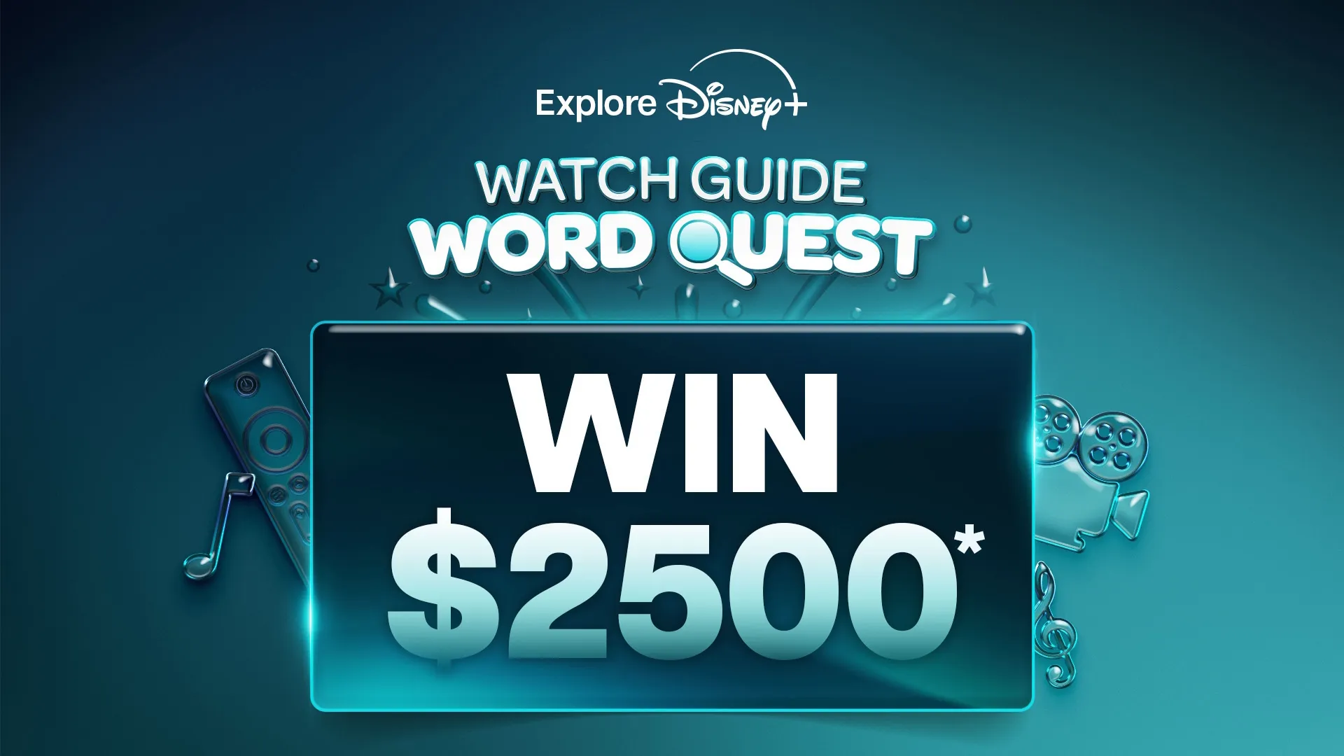 Explore Disney+ Watch Guide Word Quest promotional banner in teal tones, featuring a remote control, film reel, and musical note graphics. Bold text reads 'WIN $2500*' in the centre