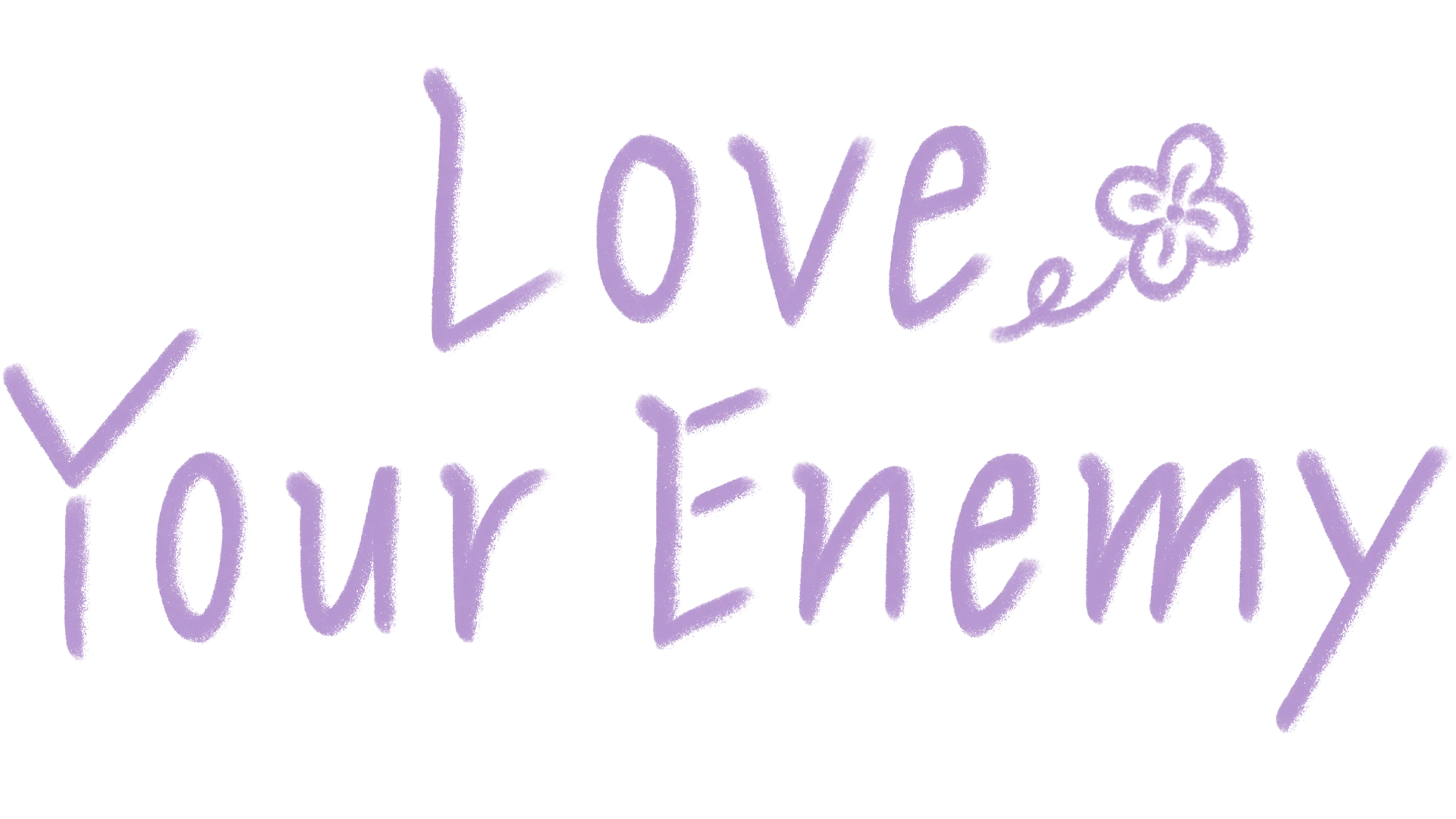 Love Your Enemy