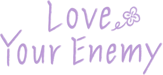 Love Your Enemy