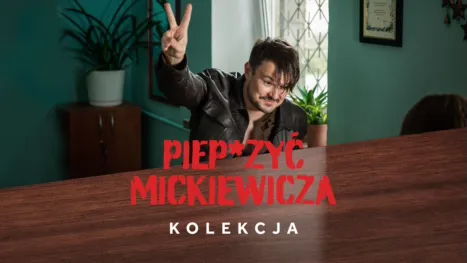 thumbnail - Piep*zyć Mickiewicza
