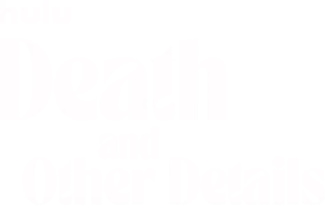 Death and Other Details