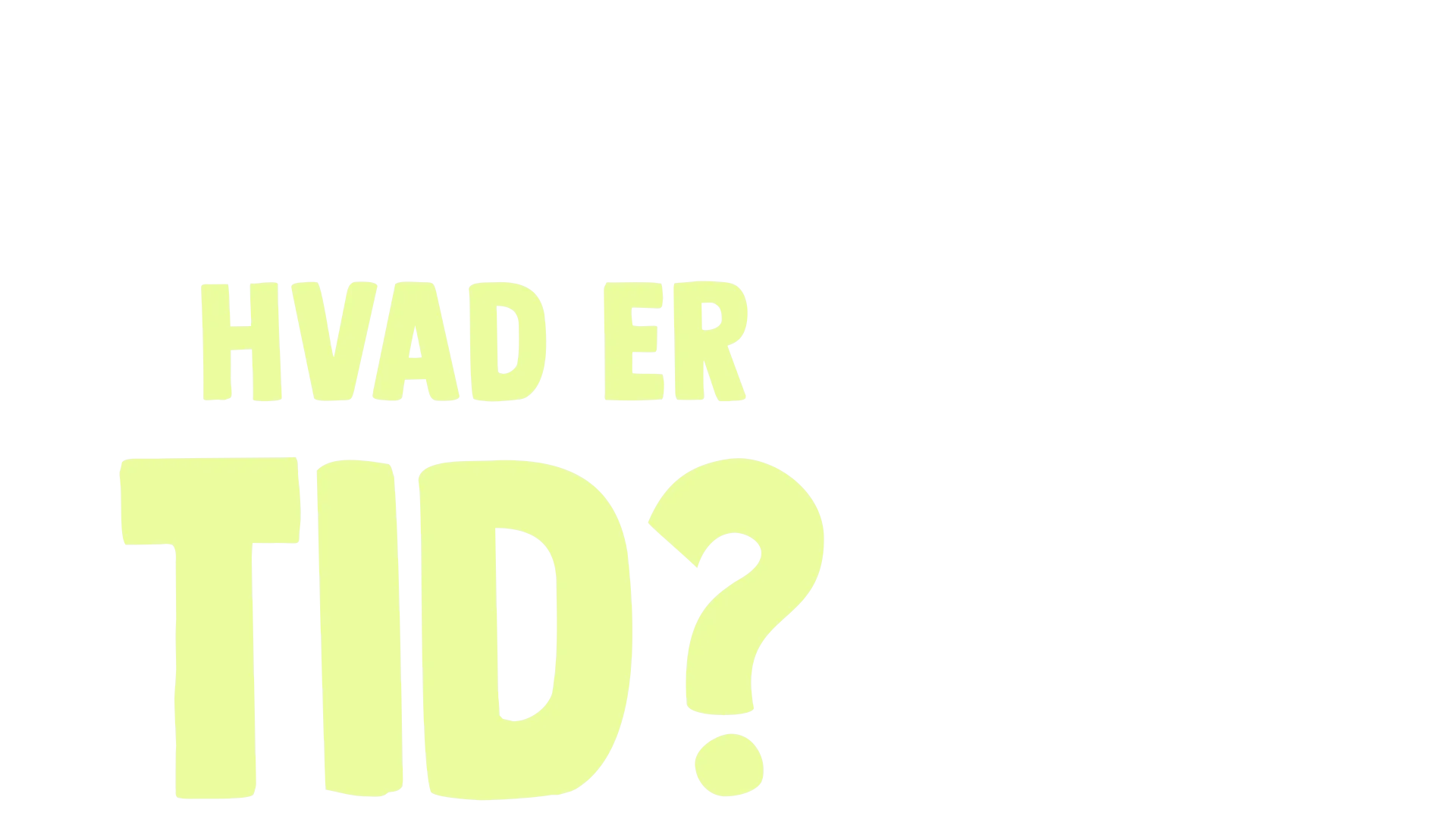 Gafli har et spørgsmål: Hvad er tid?