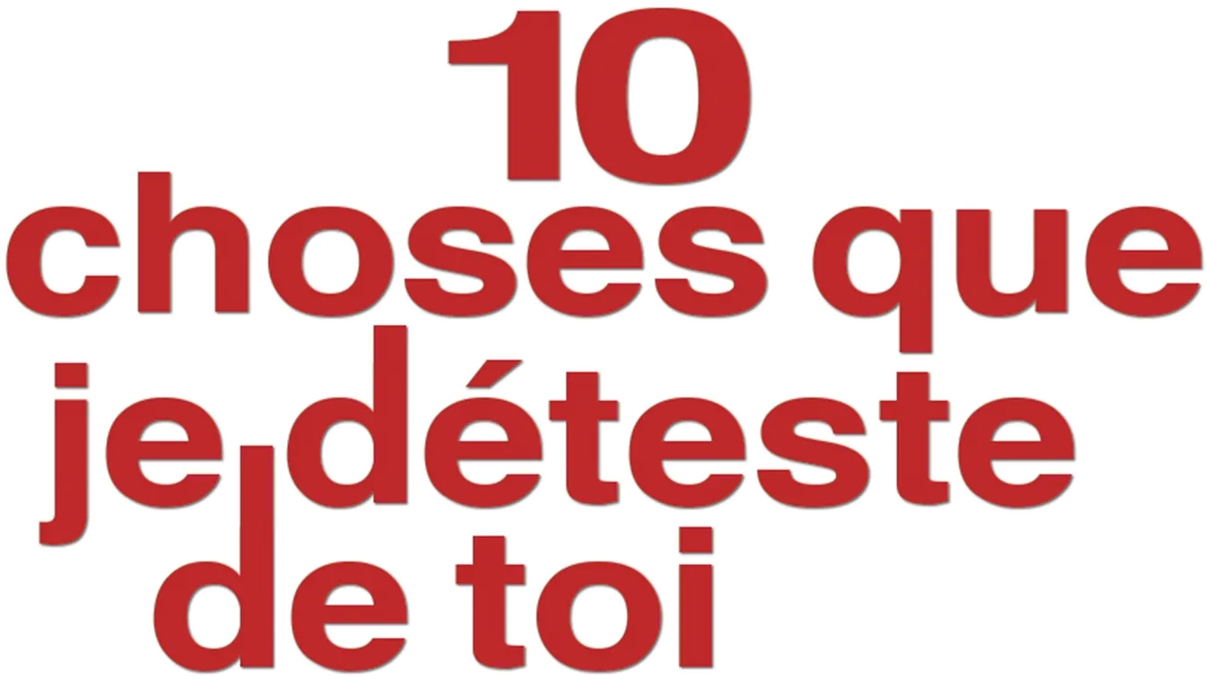 10 choses que je déteste de toi