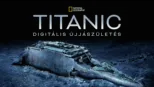thumbnail - Titanic: Digitális újjászületés