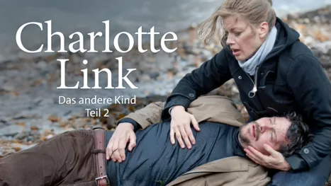 thumbnail - Charlotte Link - Das andere Kind: Teil 2