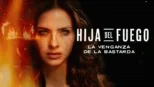 thumbnail - Hija del fuego: La venganza de la bastarda