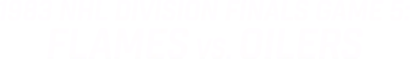 1983 Nhl Division Finals Game 5: Flames vs. Oilers