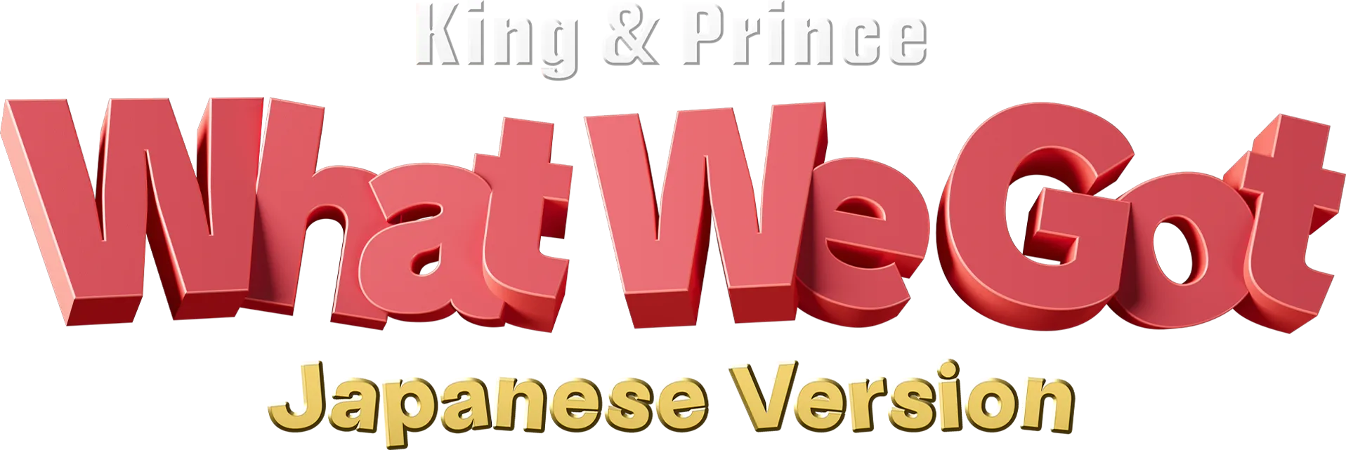 King & Prince: What We Got (Japanese Version)