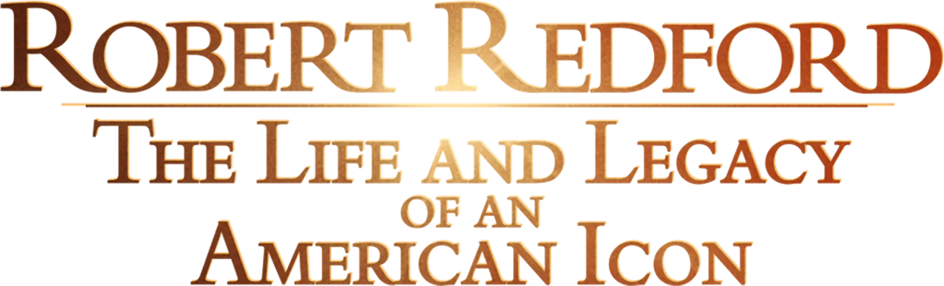 Robert Redford: The Life & Legacy of an American Icon