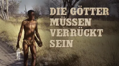 Die Götter müssen verrückt sein