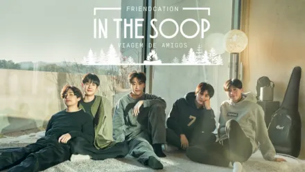 thumbnail - IN THE SOOP : Friendcation - Viagem de Amigos