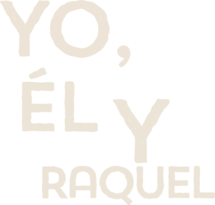 Yo, él y Raquel