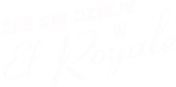 Źle się dzieje w El Royale