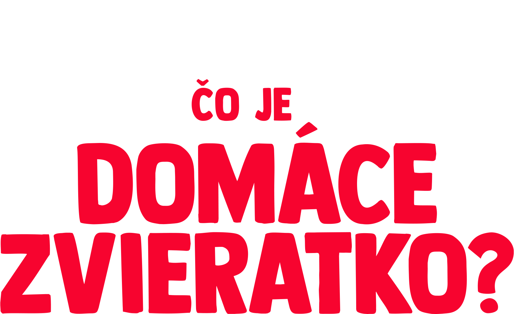 Vidlík kladie otázku: Čo je domáce zvieratko?