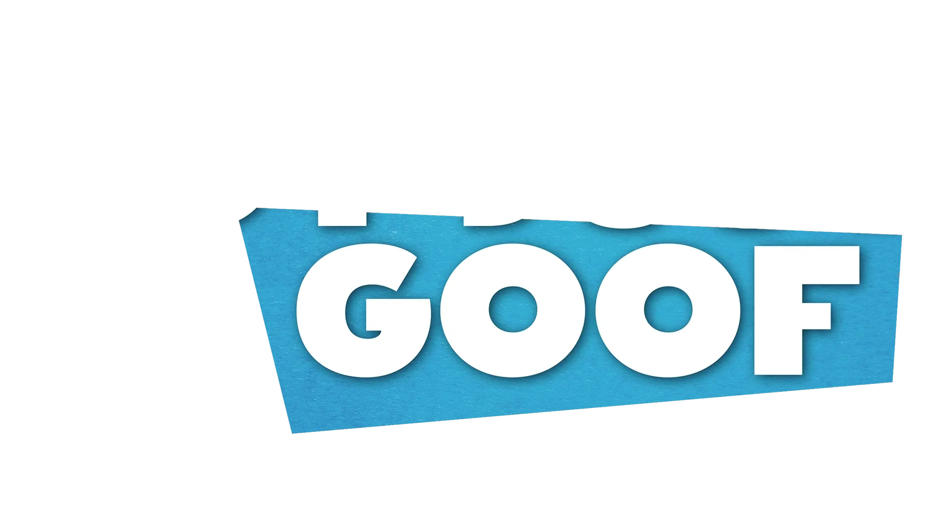 Not Just a Goof