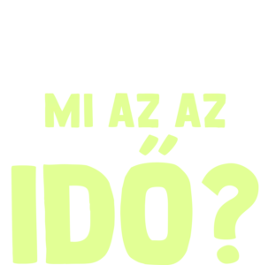 Villi villámkérdései: Mi az az idő?