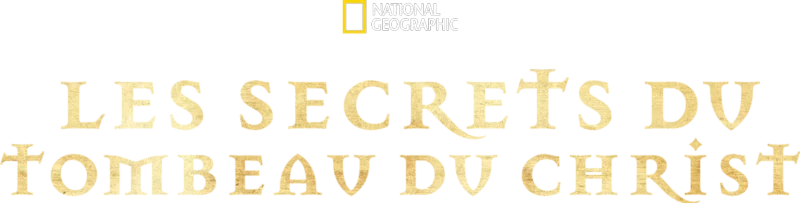 Les secrets du tombeau du Christ