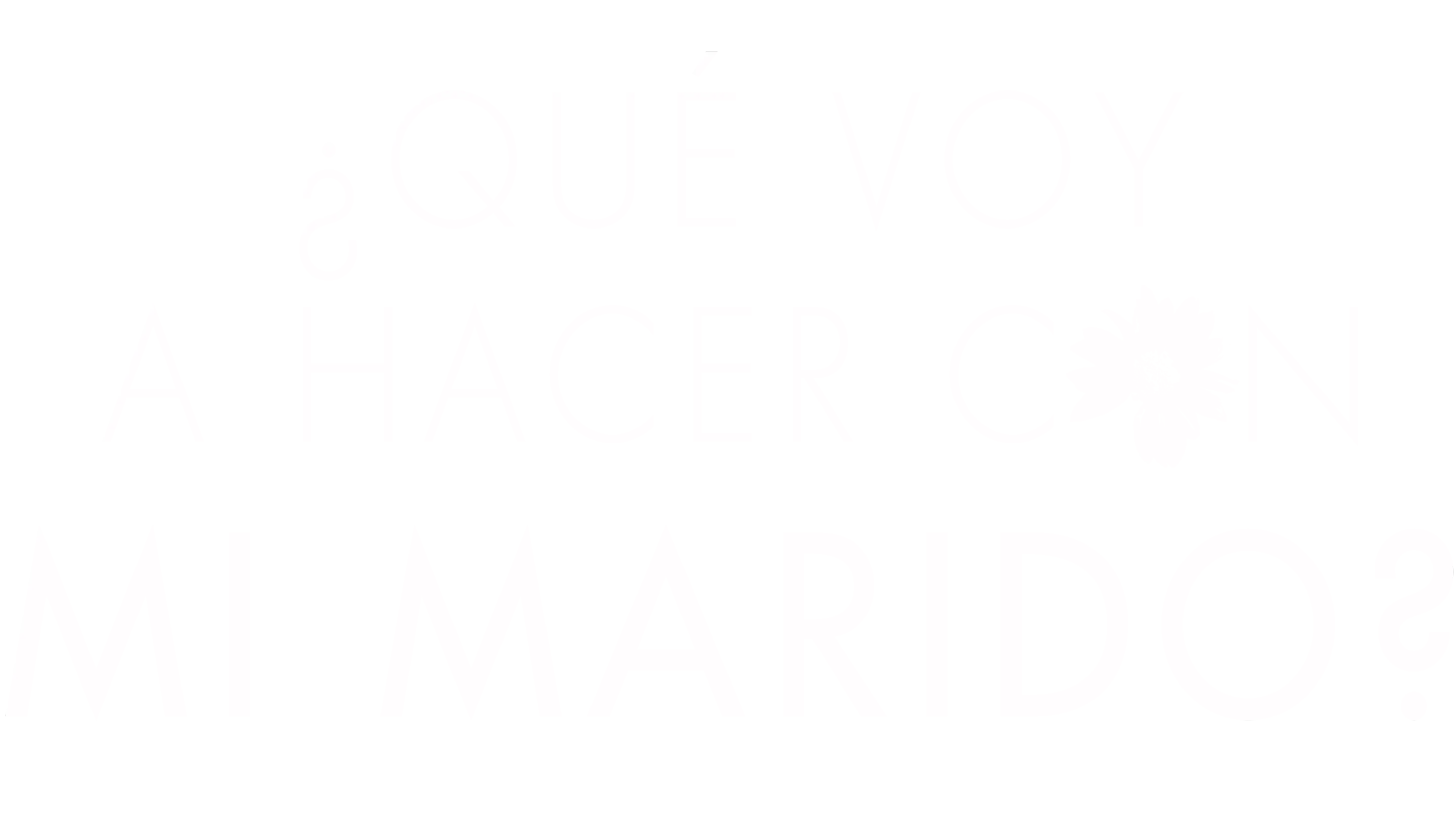 ¿Qué Voy a Hacer con Mi Marido?