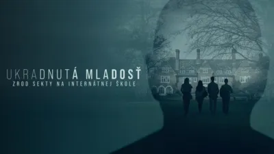thumbnail - Ukradnutá mladosť: Zrod sekty na internátnej škole