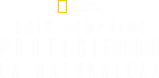 Kris Tompkins: Protegiendo la naturaleza