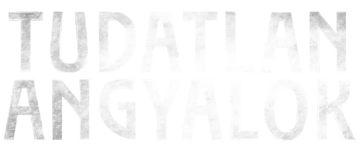 Tudatlan angyalok