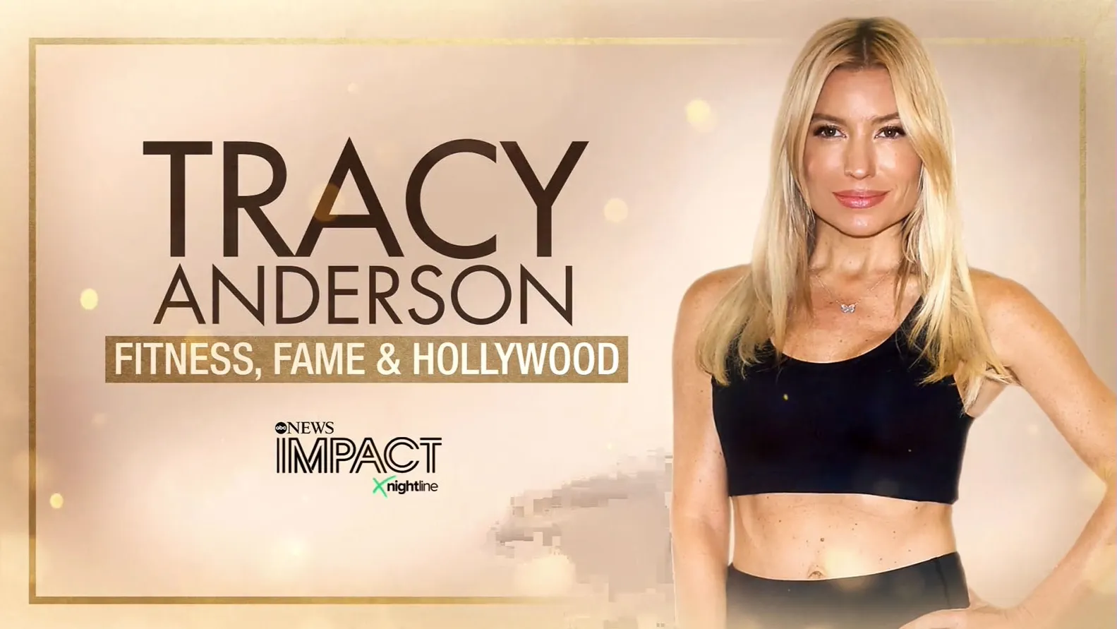 thumbnail - IMPACT x Nightline: Tracy Anderson: Fitness, Fame and Hollywood
