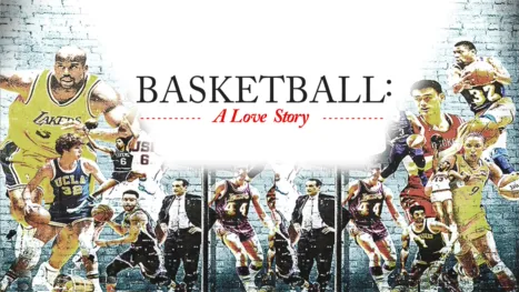 thumbnail - Basketball: A Love Story