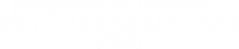 Tennessee vs. South Carolina (2001)
