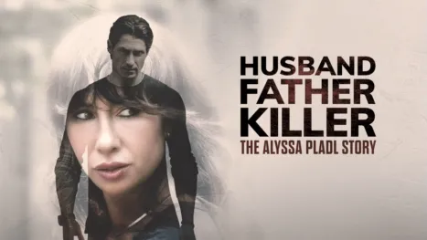 thumbnail - Husband, Father, Killer: The Alyssa Pladl Story