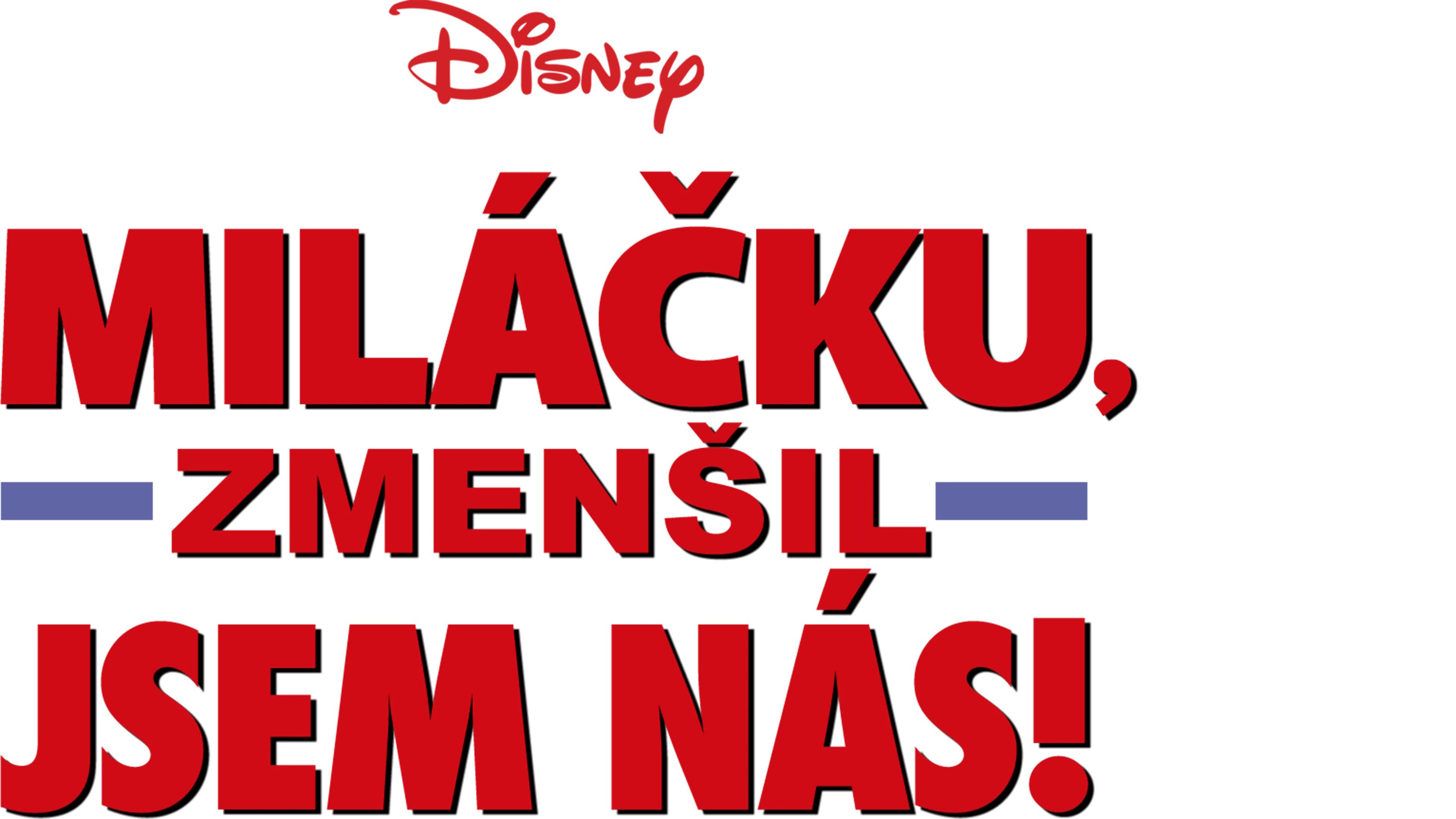 Miláčku, zmenšil jsem nás!