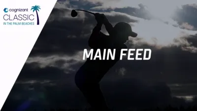 thumbnail - Cognizant Classic in The Palm Beaches: Main Feed (Primera Ronda)