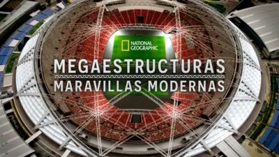 Megaestructuras: Maravillas modernas