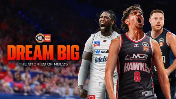 thumbnail - Dream Big: The Stories of NBL25