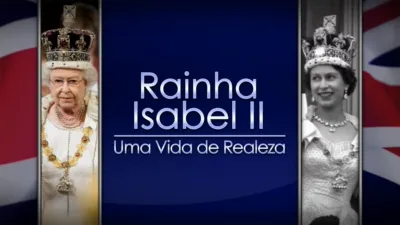 Rainha Isabel II: Uma Vida de Realeza