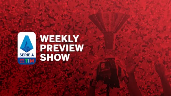 thumbnail - Serie A Weekly Preview Show