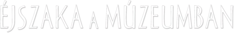 Éjszaka a múzeumban