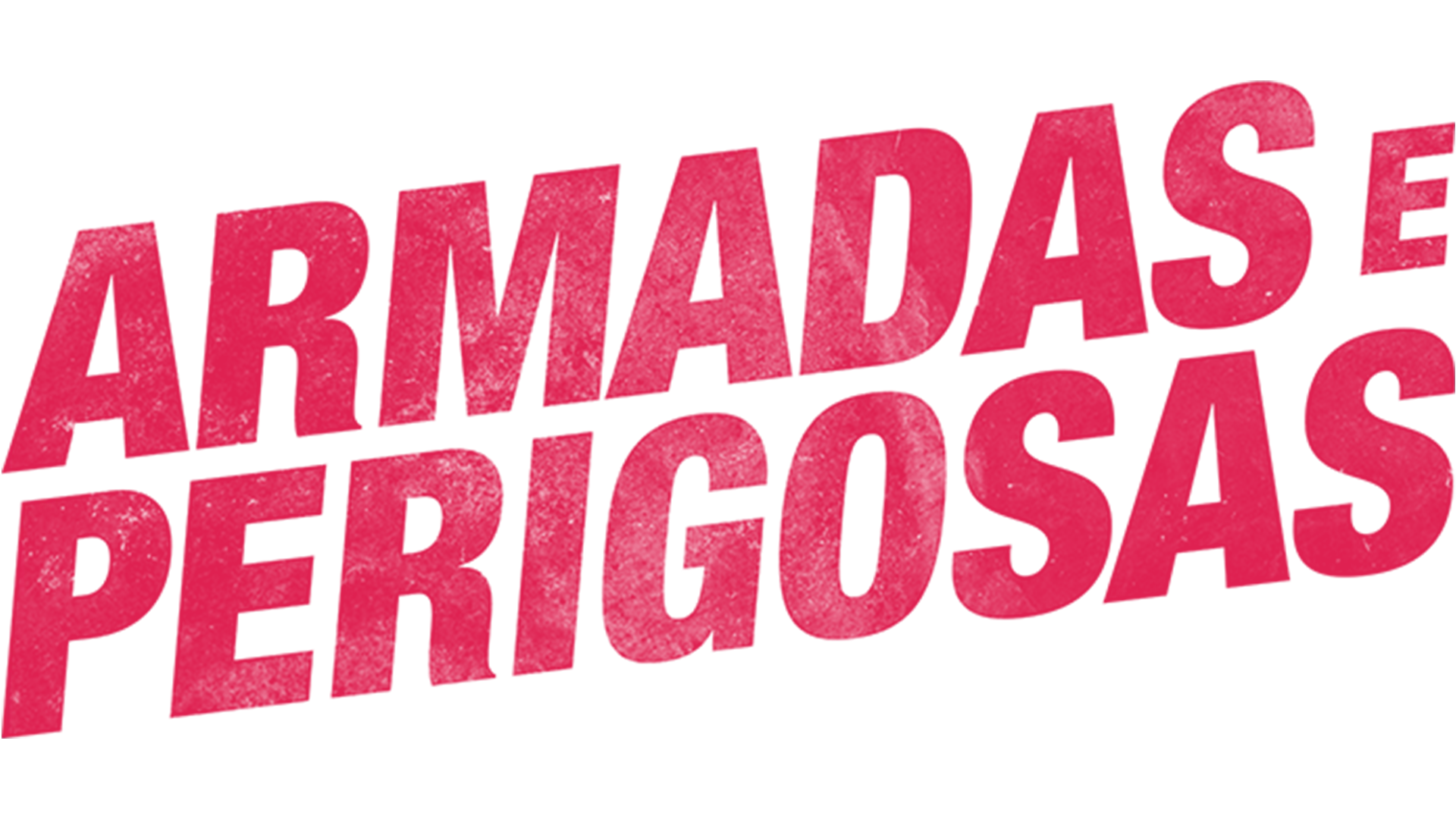 Armadas e Perigosas