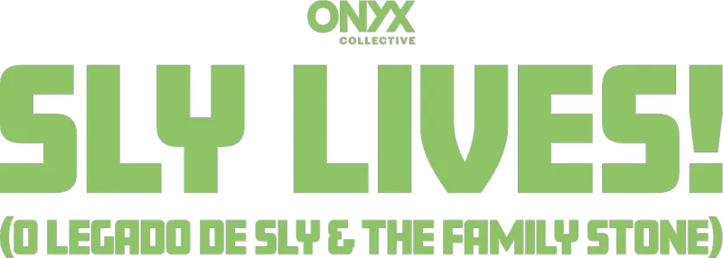 Sly Lives! O Legado de Sly & The Family Stone