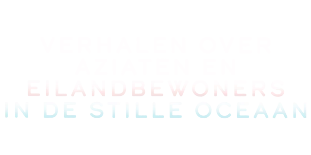 Verhalen over Aziaten en<br />eilandbewoners in de Stille Oceaan