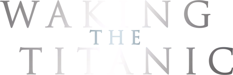 Waking the Titanic