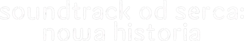 Soundtrack od serca: Nowa historia