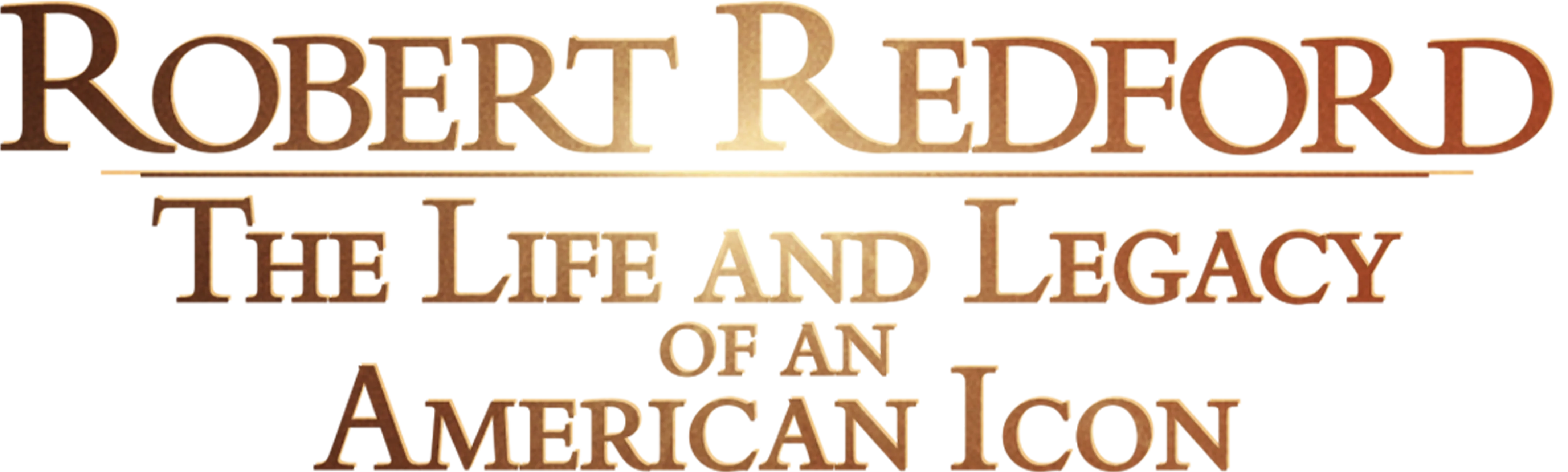 Robert Redford: The Life and Legacy of an American Icon