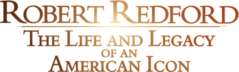 ‪Robert Redford: The Life and Legacy of an American Icon‬