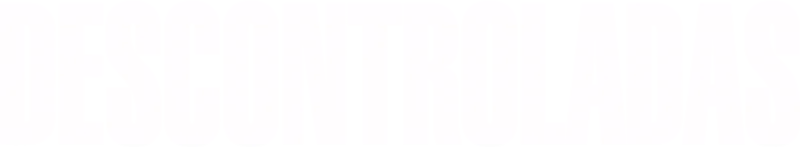 Descontroladas