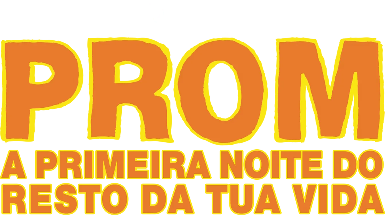 Prom - A Primeira Noite Do Resto da Tua Vida