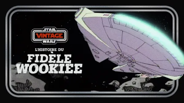 thumbnail - Star Wars Vintage : L'histoire du fidèle Wookiee