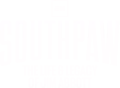 Southpaw – The Life and Legacy of Jim Abbott